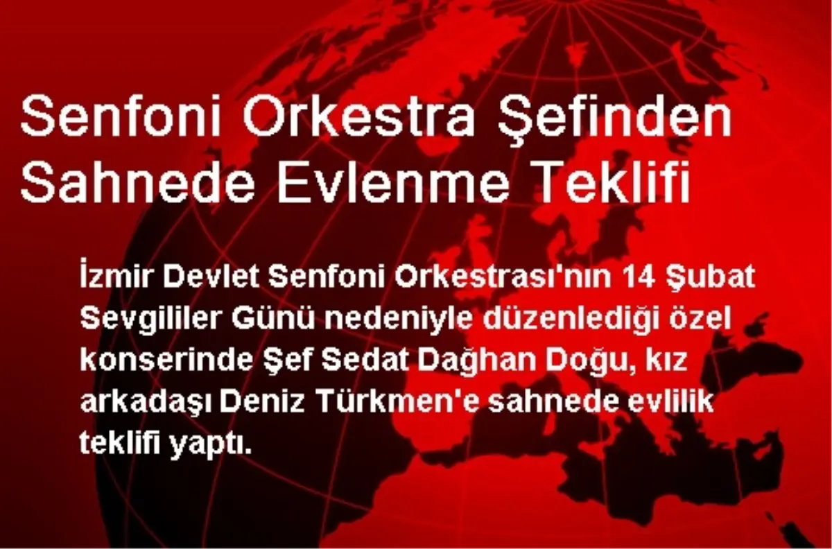 Senfoni Orkestra Şefinden Sahnede Evlenme Teklifi