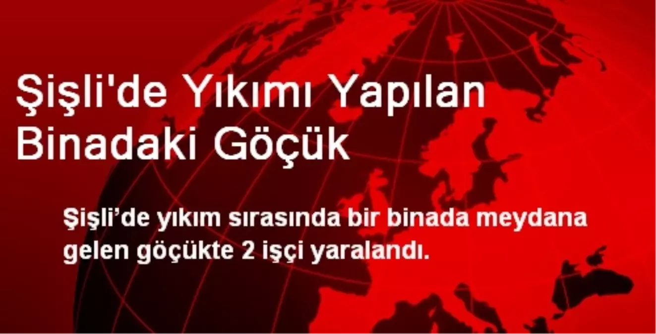 Şişli\'de Yıkımı Yapılan Binadaki Göçük