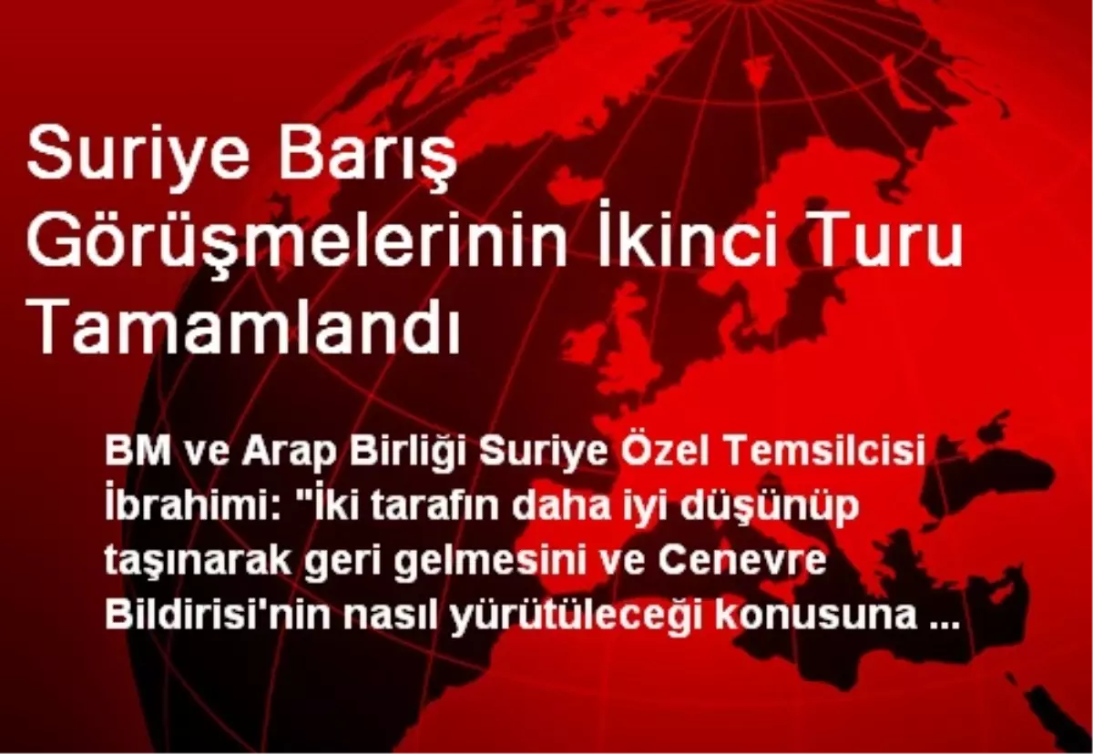 Suriye Barış Görüşmelerinin İkinci Turu Tamamlandı