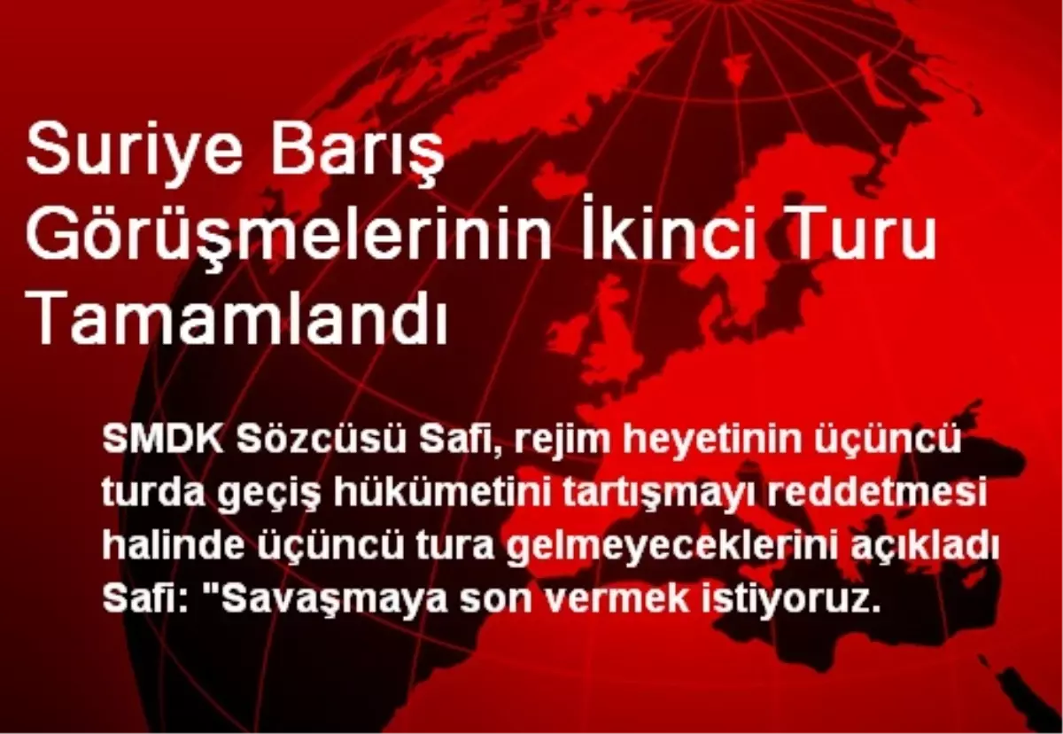 Suriye Barış Görüşmelerinin İkinci Turu Tamamlandı