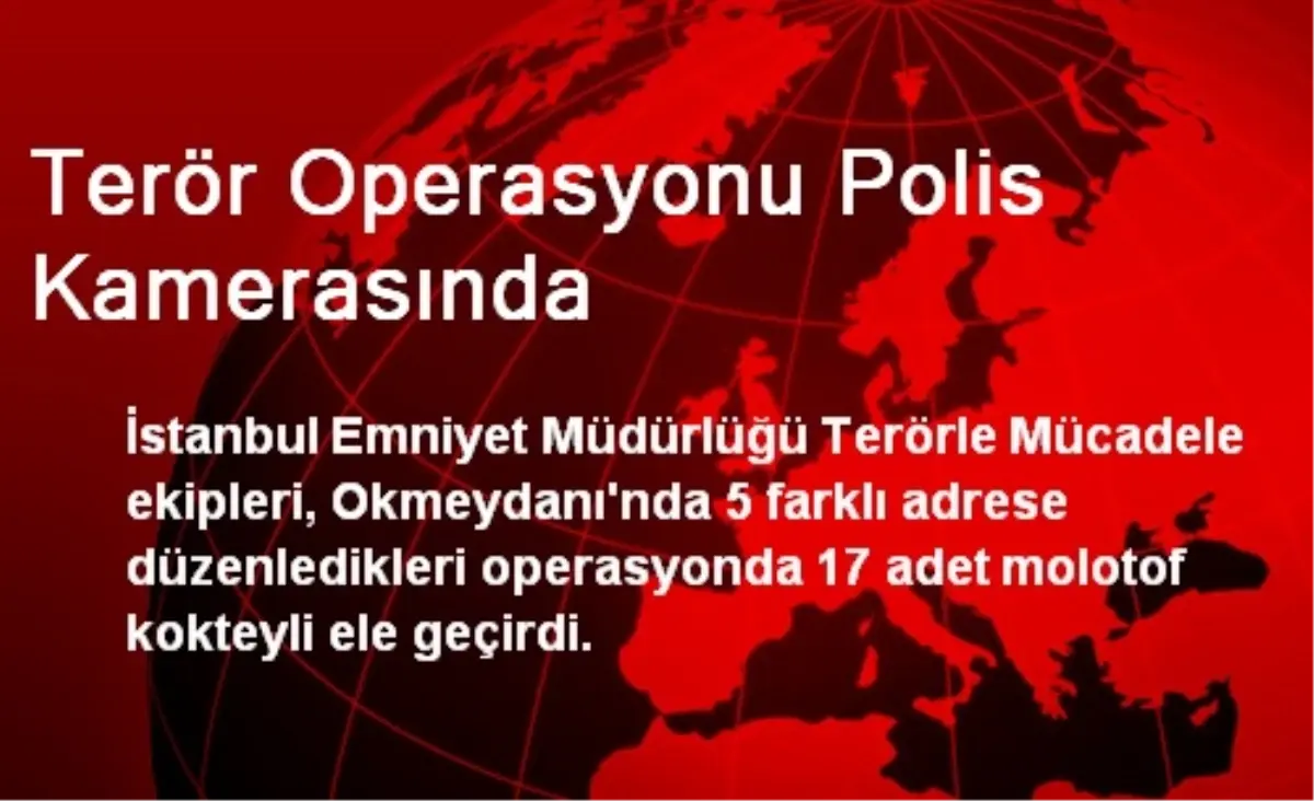 Terör Operasyonu Polis Kamerasında