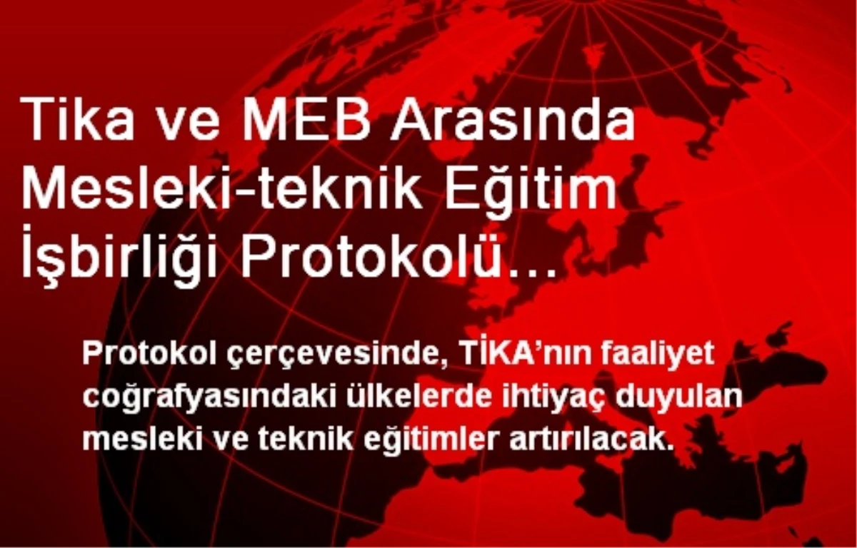 Tika ve MEB Arasında Mesleki-teknik Eğitim İşbirliği Protokolü İmzalandı