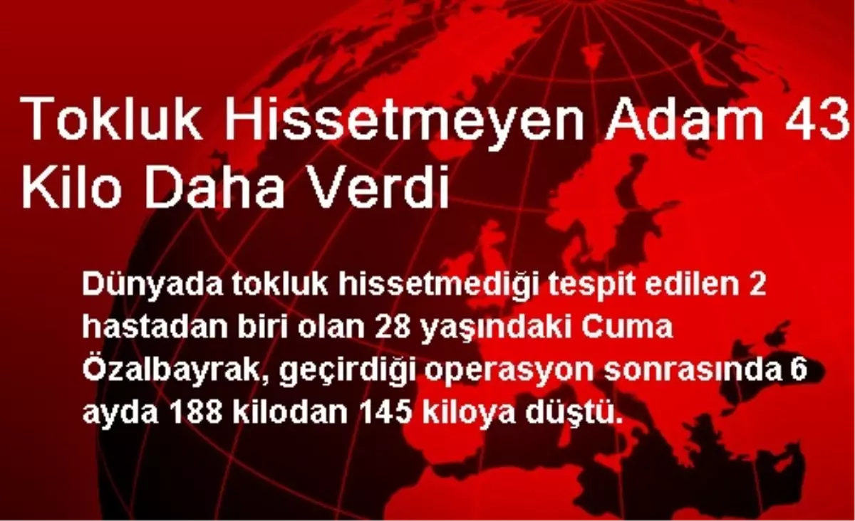 Tokluk Hissetmeyen Adam 43 Kilo Daha Verdi