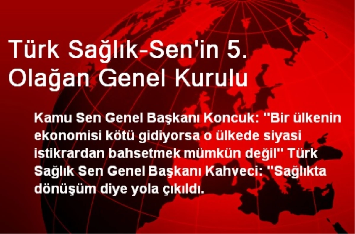 Türk Sağlık-Sen\'in 5. Olağan Genel Kurulu