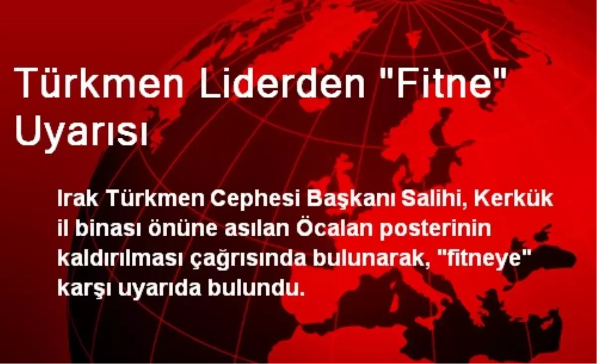 Türkmen Liderden "Fitne" Uyarısı