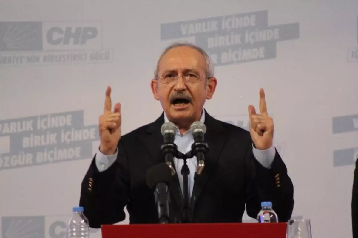 CHP Lideri Kemal Kılıçdaroğlu Açıklaması