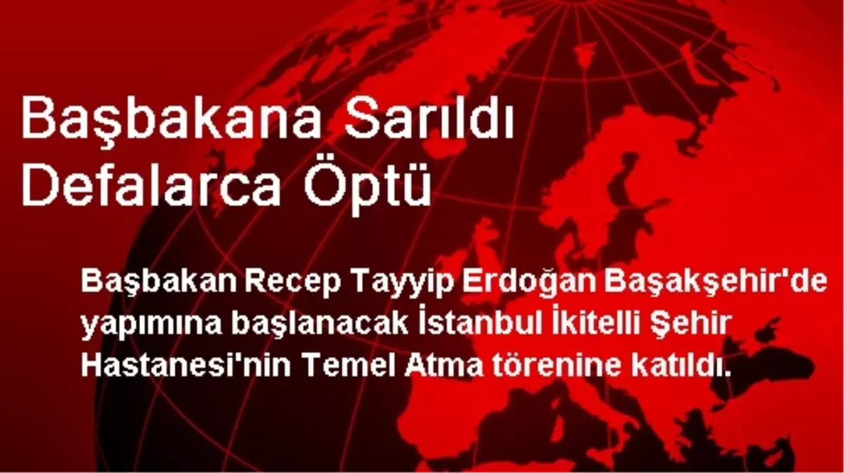 Başbakana Sarıldı Defalarca Öptü