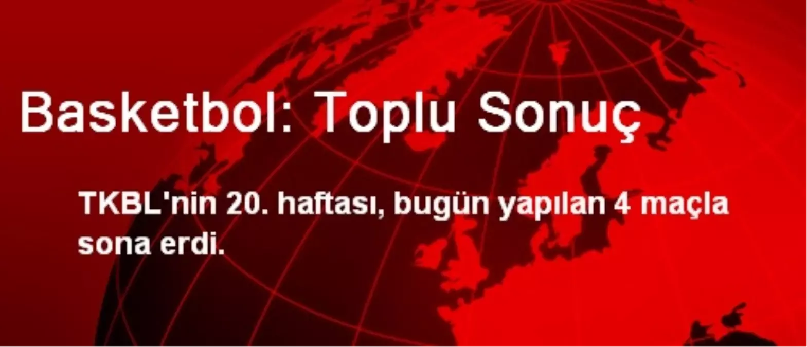 Basketbol: Toplu Sonuç