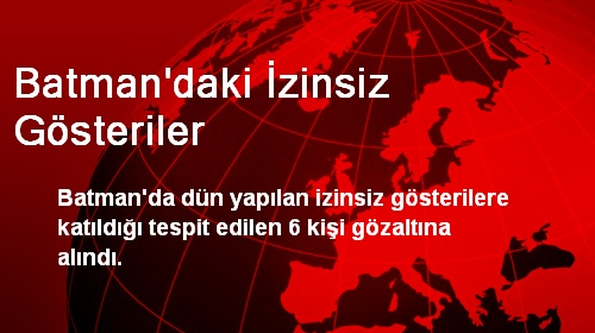 Batman\'daki İzinsiz Gösteriler