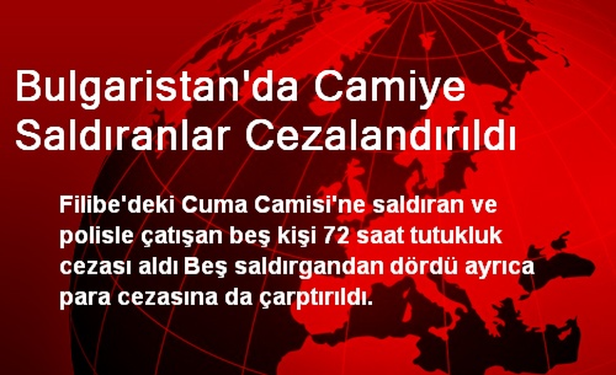 Bulgaristan\'da Camiye Saldıranlar Cezalandırıldı