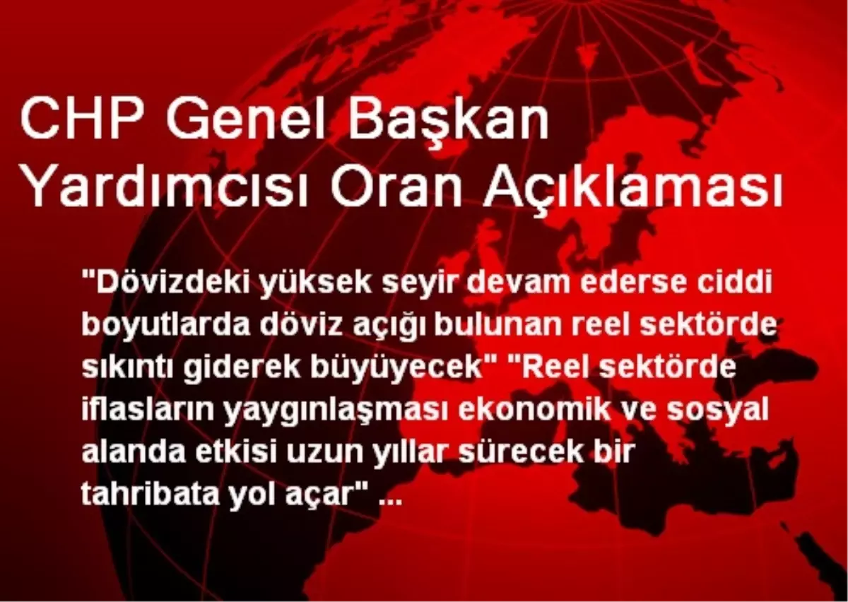 CHP Genel Başkan Yardımcısı Oran Açıklaması