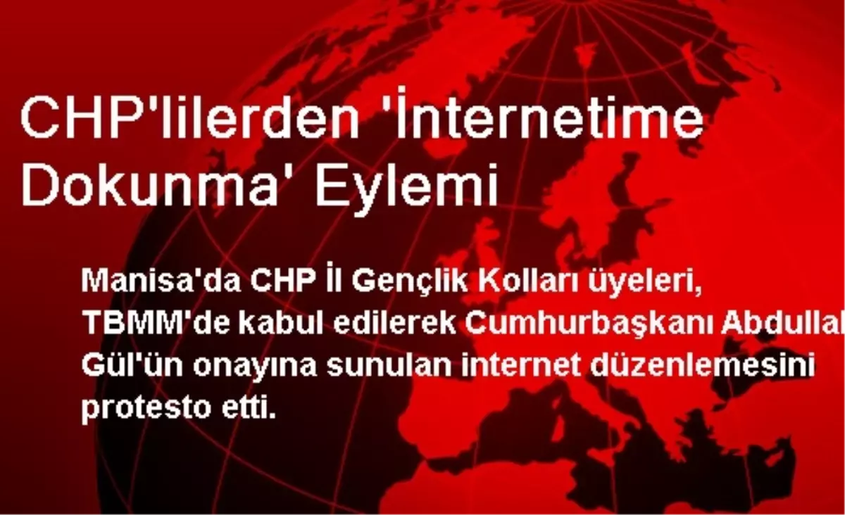 CHP\'lilerden \'İnternetime Dokunma\' Eylemi