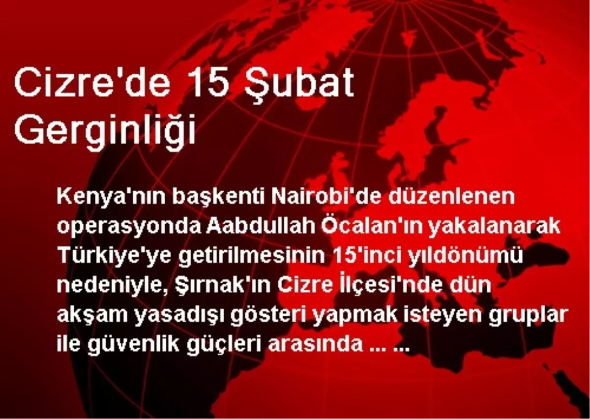 Cizre\'de 15 Şubat Gerginliği