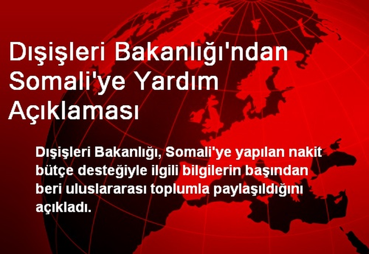 Dışişleri Bakanlığı\'ndan Somali\'ye Yardım Açıklaması