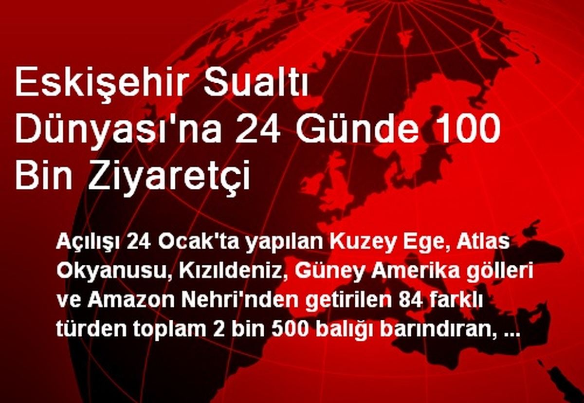 Eskişehir Sualtı Dünyası\'na 24 Günde 100 Bin Ziyaretçi