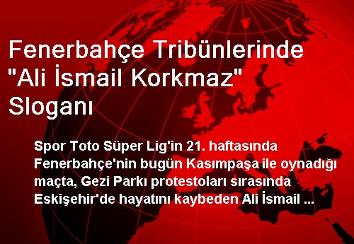 Fenerbahçe Tribünlerinde "Ali İsmail Korkmaz" Sloganı