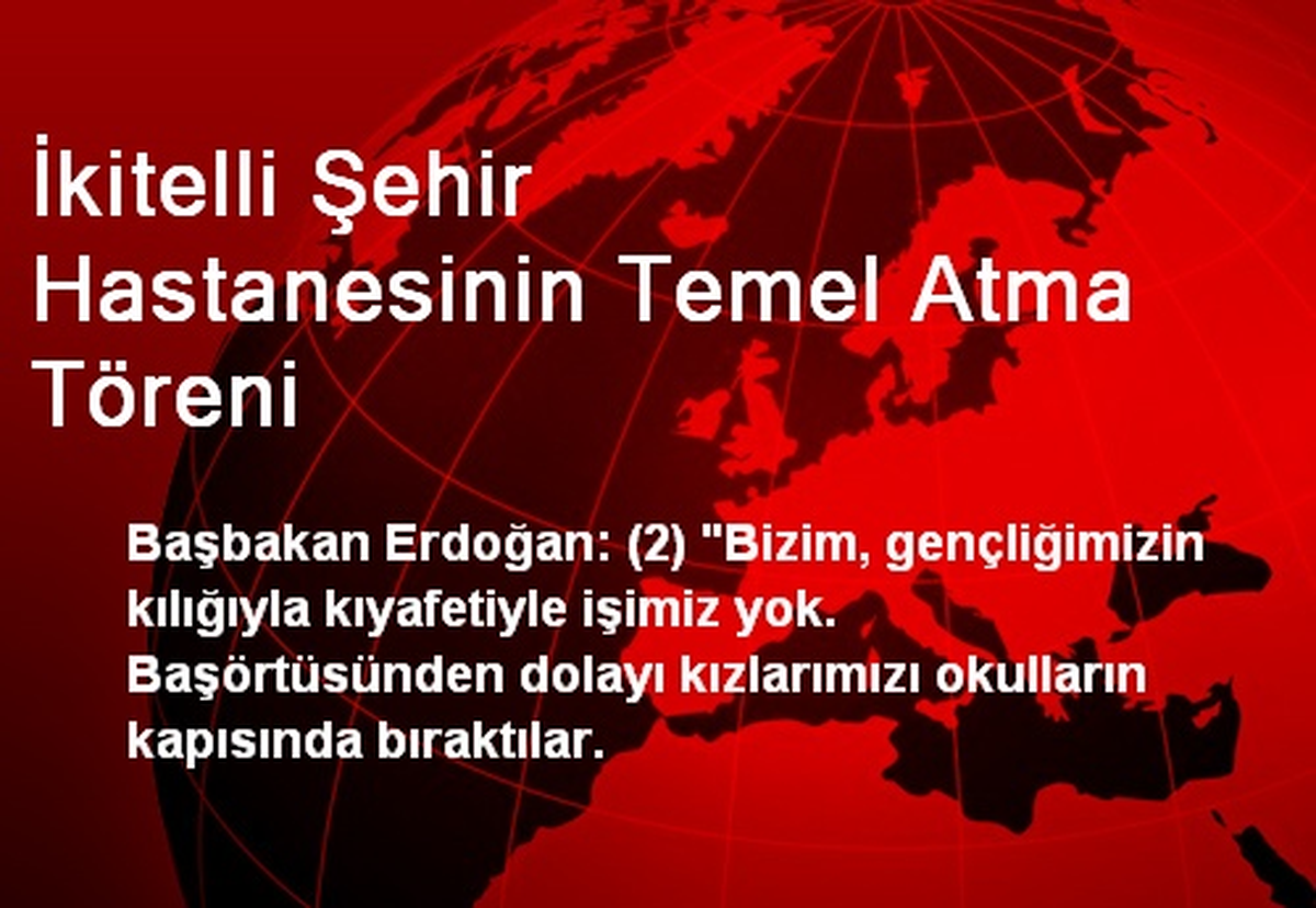 İkitelli Şehir Hastanesinin Temel Atma Töreni