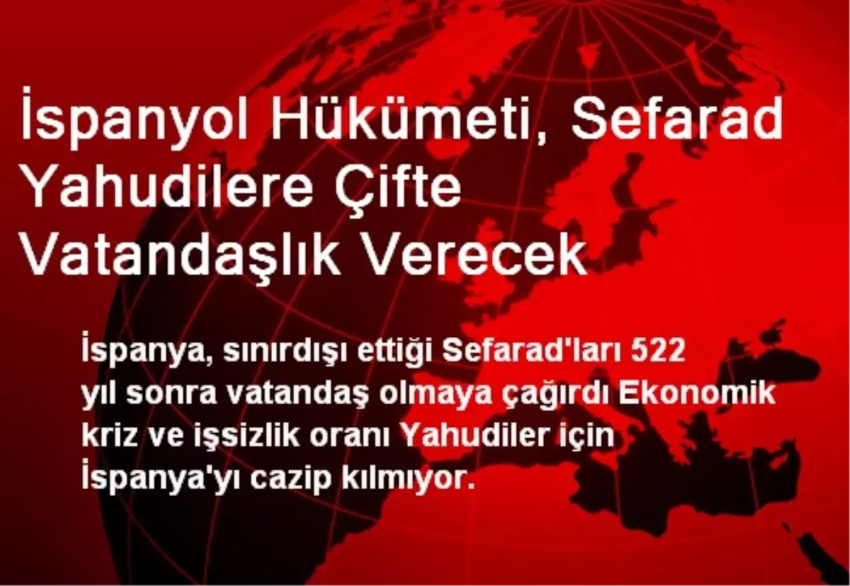 İspanyol Hükümeti, Sefarad Yahudilere Çifte Vatandaşlık Verecek