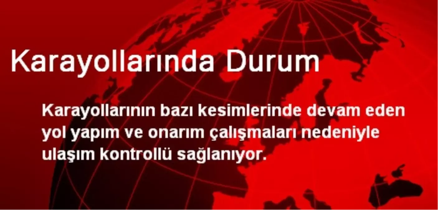 Karayollarında Durum