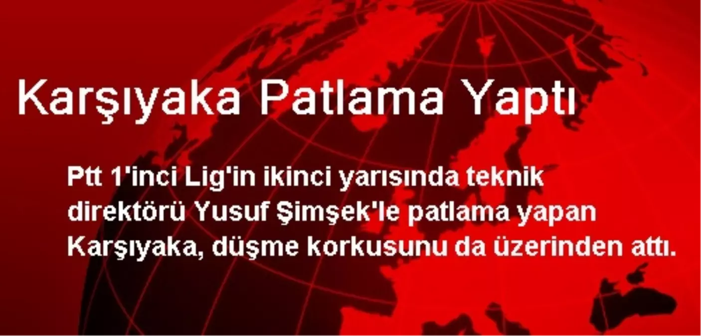 Karşıyaka Patlama Yaptı