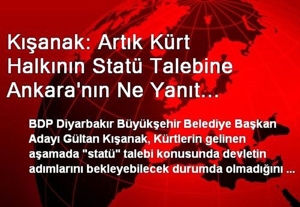 Kışanak: Artık Kürt Halkının Statü Talebine Ankara\'nın Ne Yanıt Vereceği ile Meşgul Olamayız