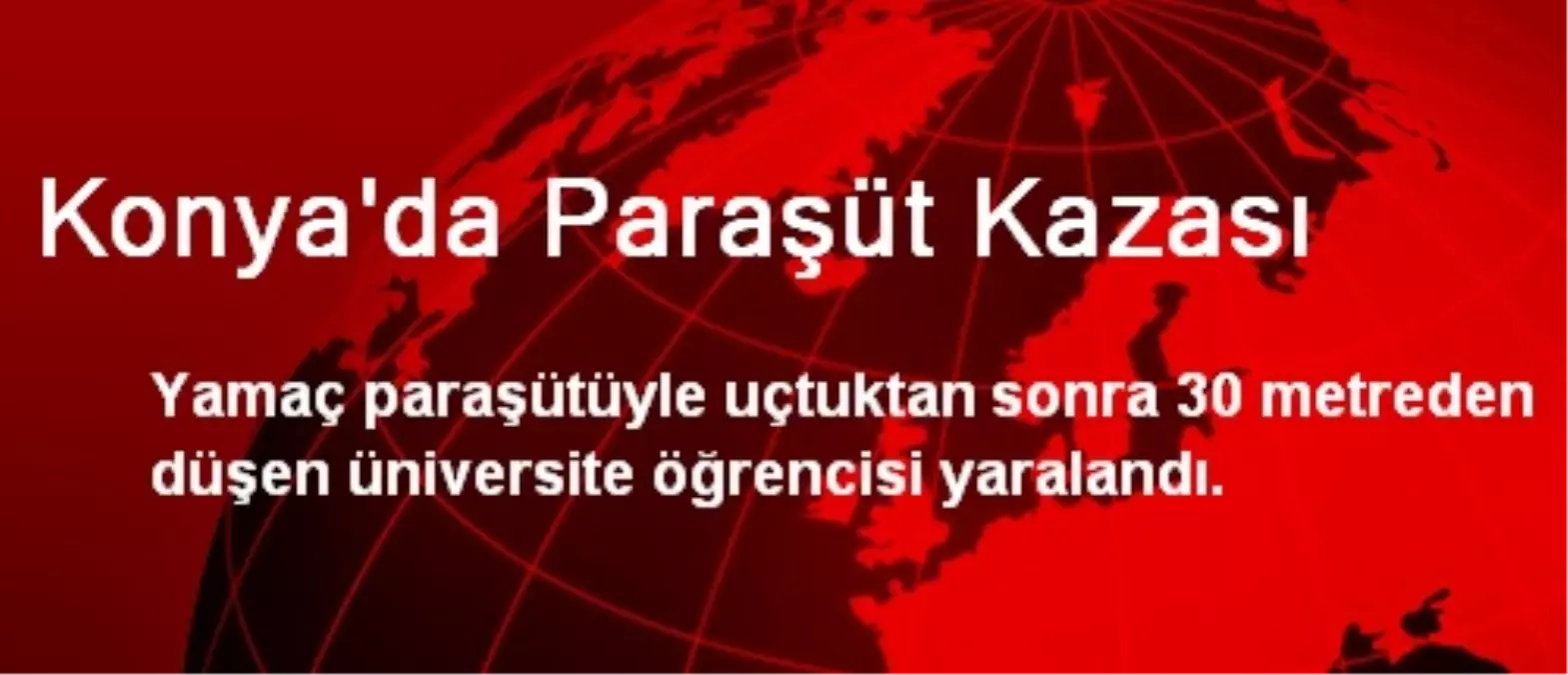 Konya\'da Paraşüt Kazası