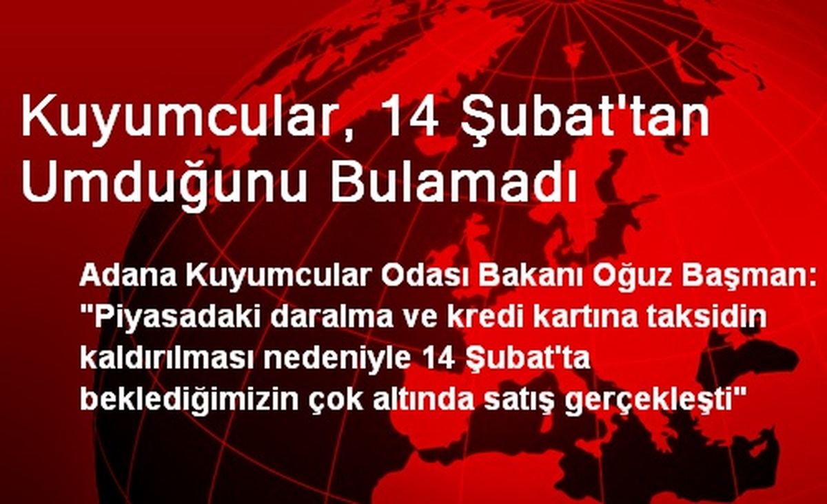 Kuyumcular, 14 Şubat\'tan Umduğunu Bulamadı