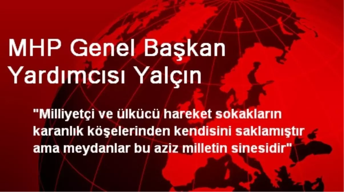 MHP Genel Başkan Yardımcısı Yalçın