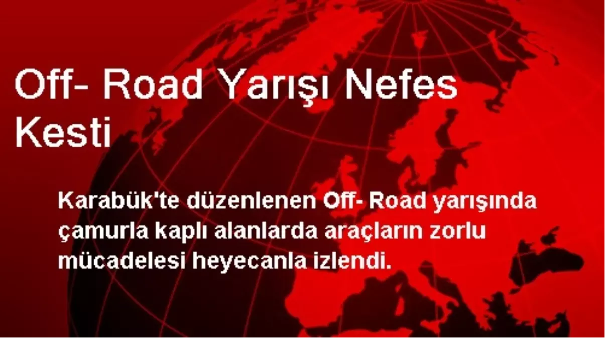 Off- Road Yarışı Nefes Kesti