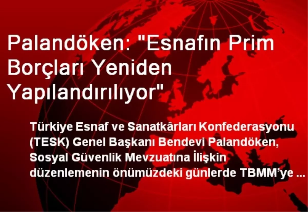 Palandöken: "Esnafın Prim Borçları Yeniden Yapılandırılıyor"