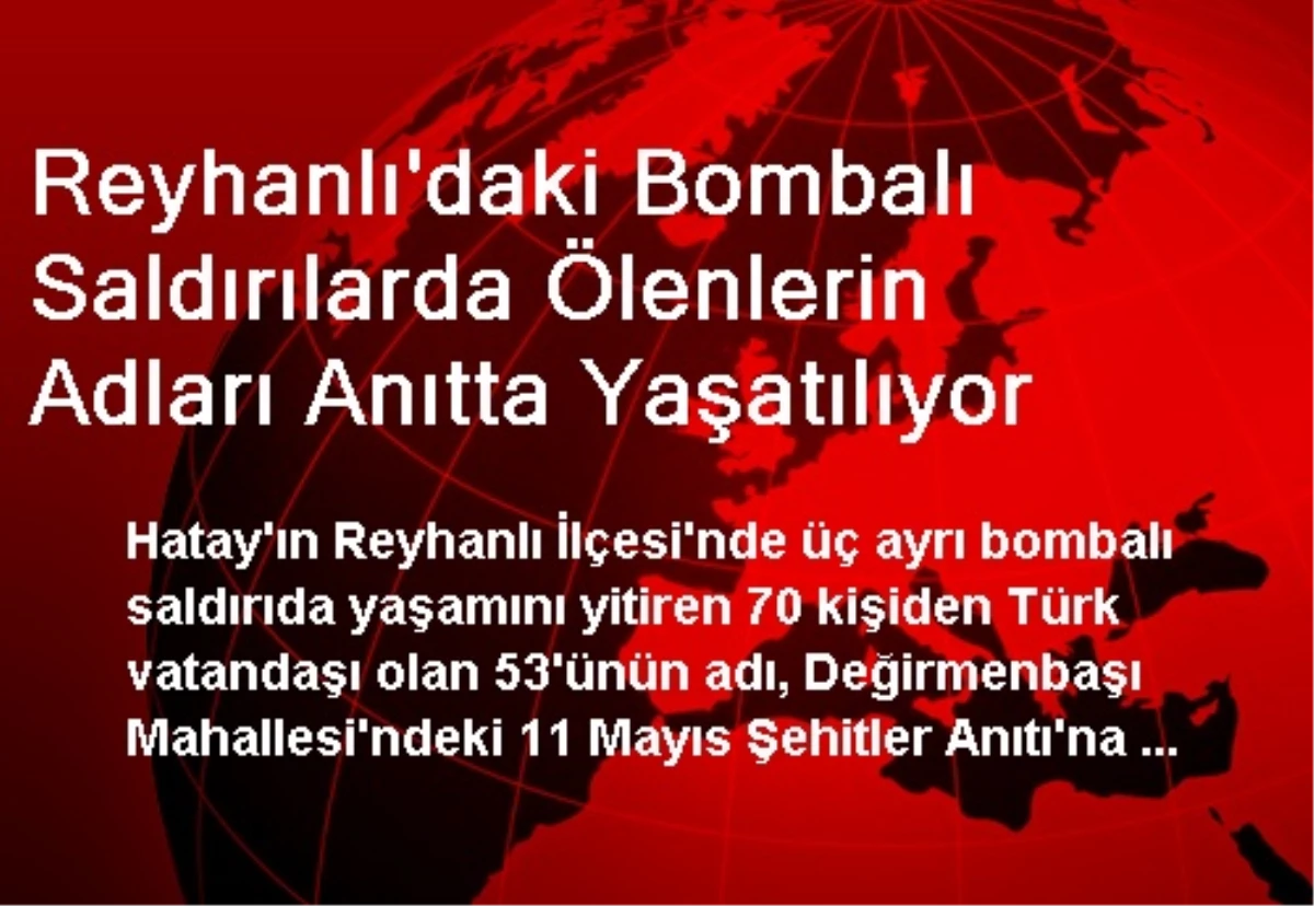 Reyhanlı\'daki Bombalı Saldırılarda Ölenlerin Adları Anıtta Yaşatılıyor