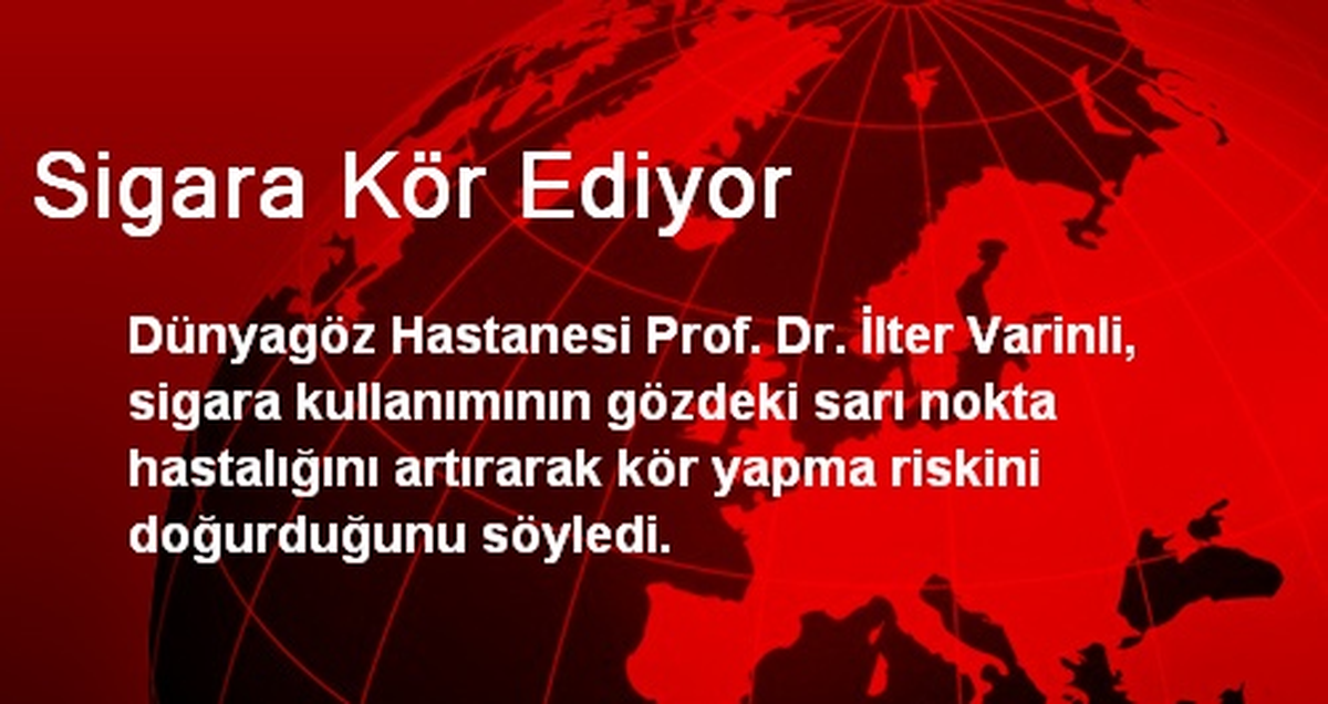 Sigara Kör Ediyor