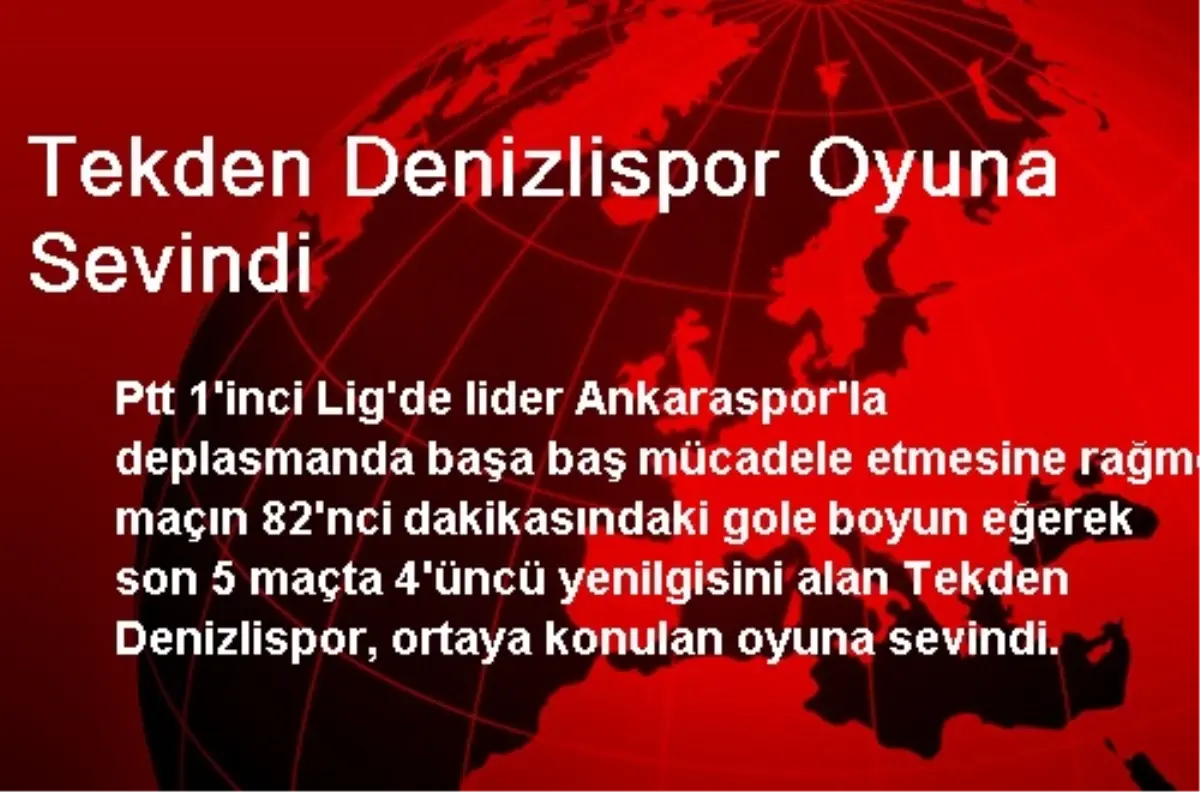 Tekden Denizlispor Oyuna Sevindi