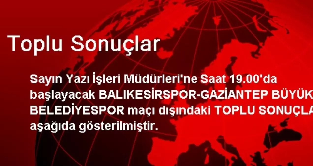 Toplu Sonuçlar