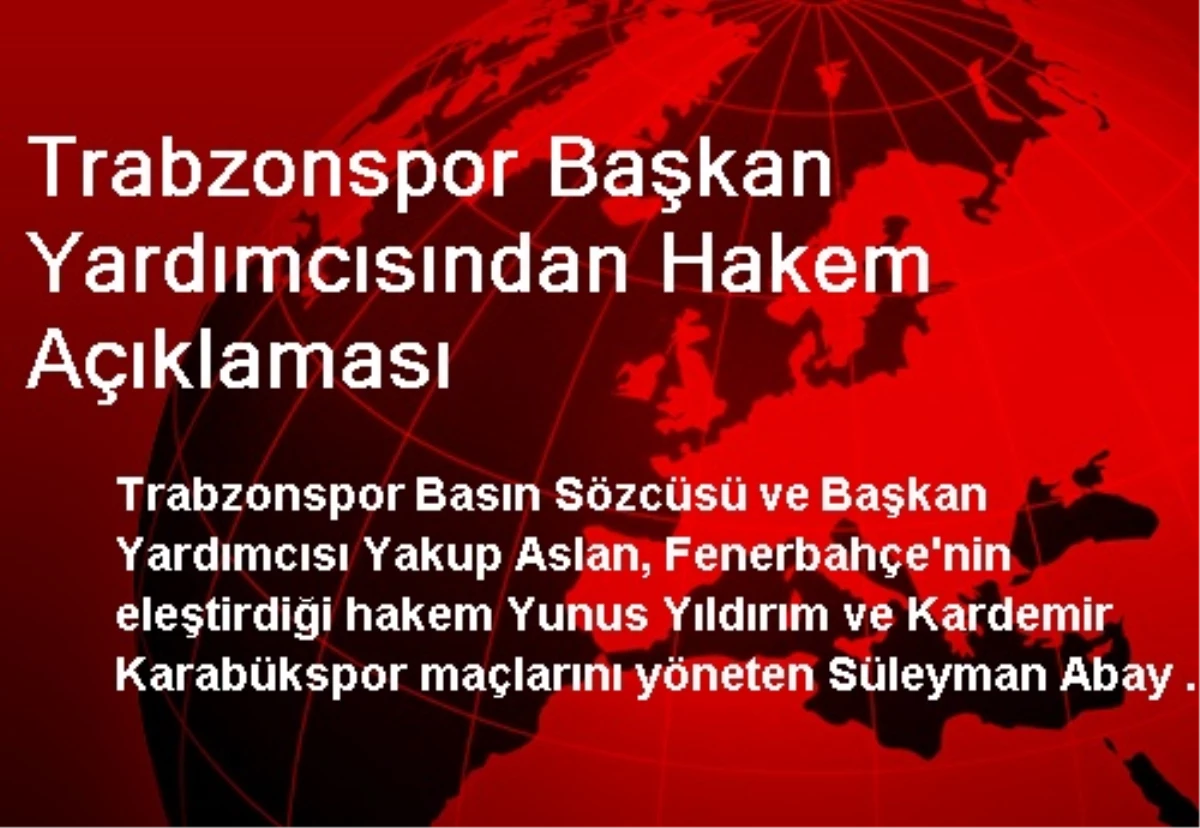 Trabzonspor Başkan Yardımcısından Hakem Açıklaması