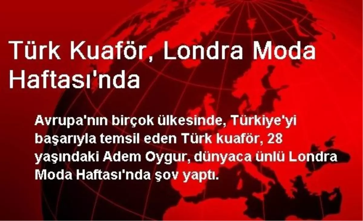 Türk Kuaför, Londra Moda Haftası\'nda