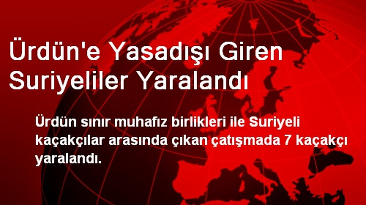 Ürdün\'e Yasadışı Giren Suriyeliler Yaralandı