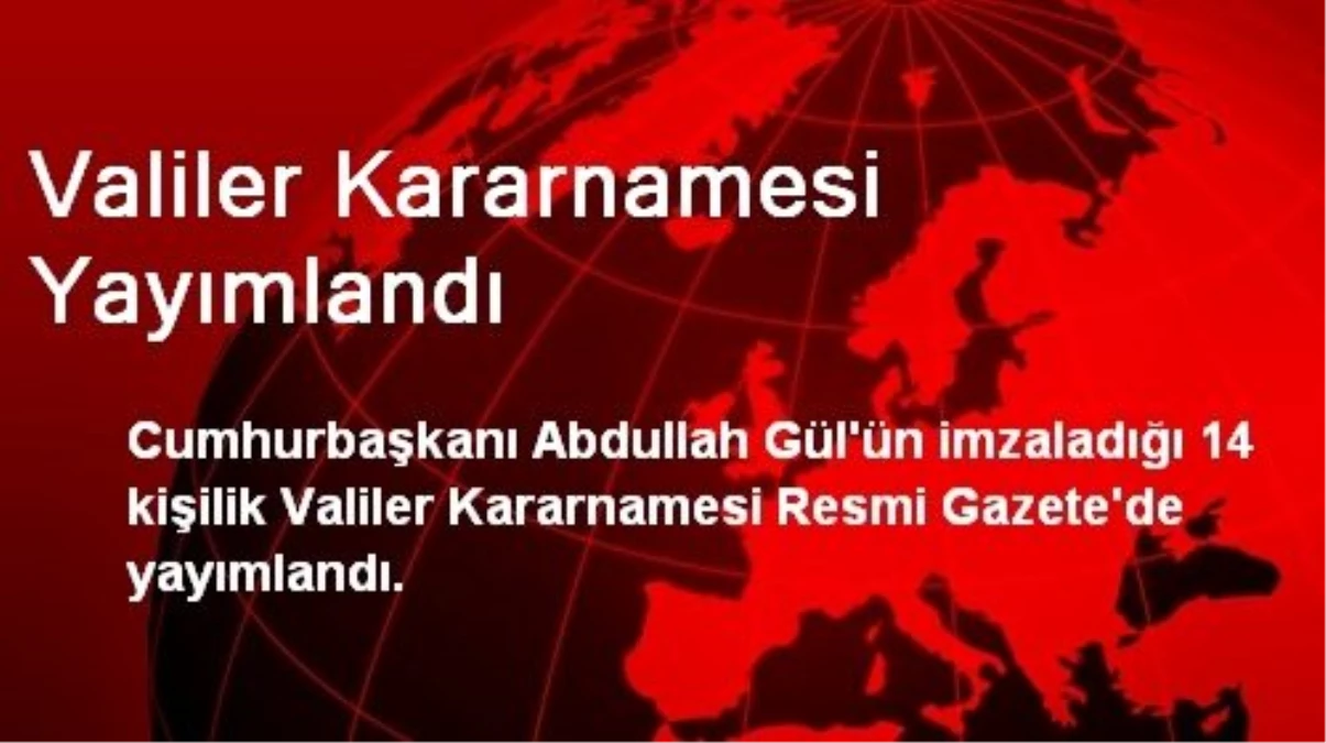 Valiler Kararnamesi Yayımlandı