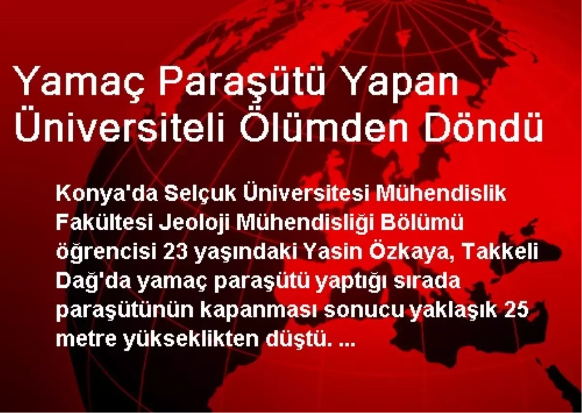 Yamaç Paraşütü Yapan Üniversiteli Ölümden Döndü