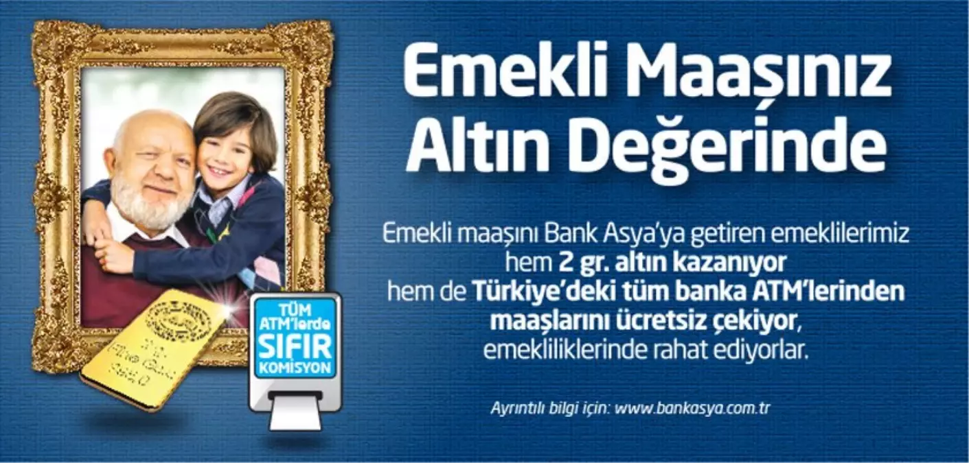 Bank Asya\'dan Emekliye \'altın\' Değerinde Kampanya