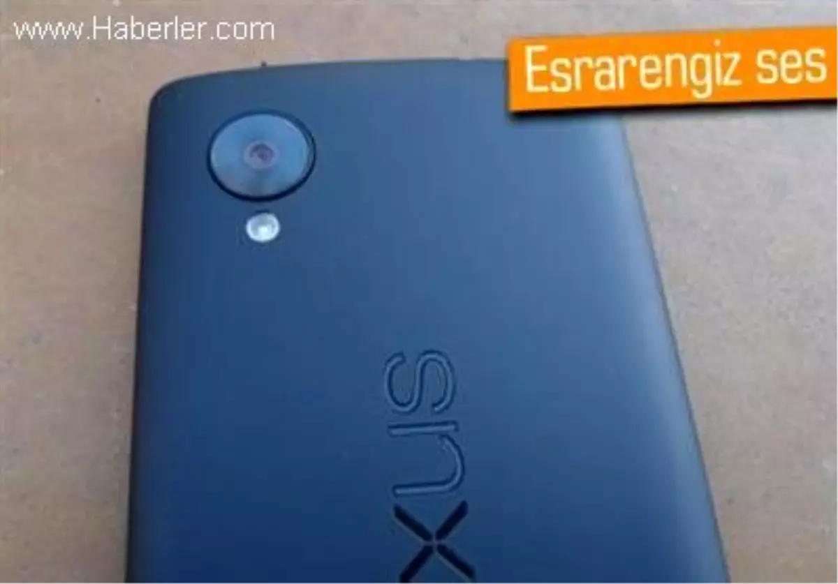 Nexus 5\'in Kamerasındaki Ses Sorunu Devam Ediyor