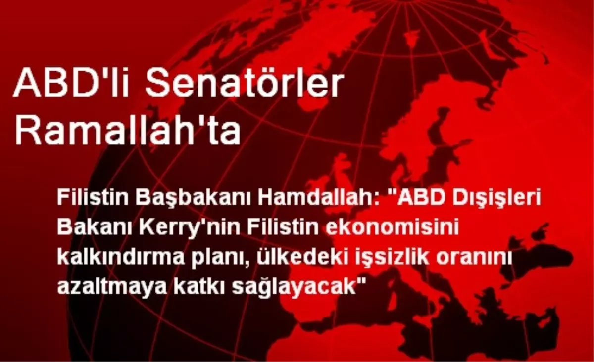 ABD\'li Senatörler Ramallah\'ta
