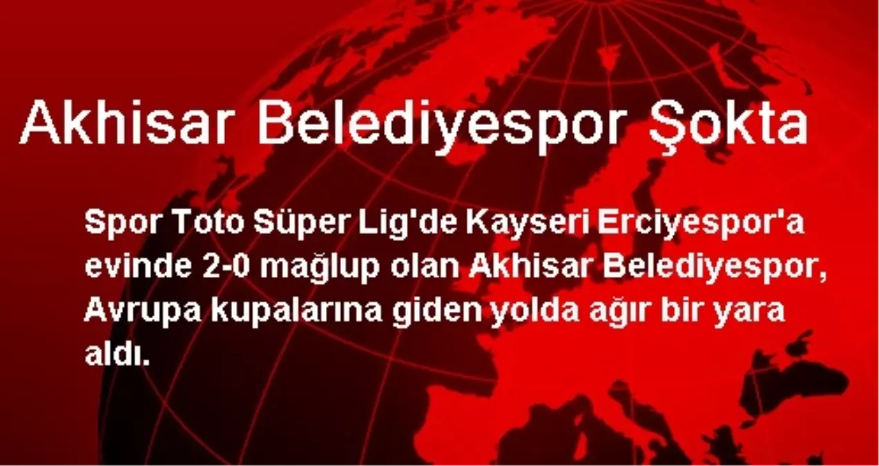 Akhisar Belediyespor Şokta