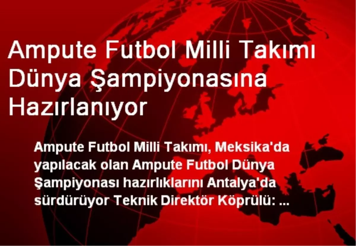 Ampute Futbol Milli Takımı Dünya Şampiyonasına Hazırlanıyor