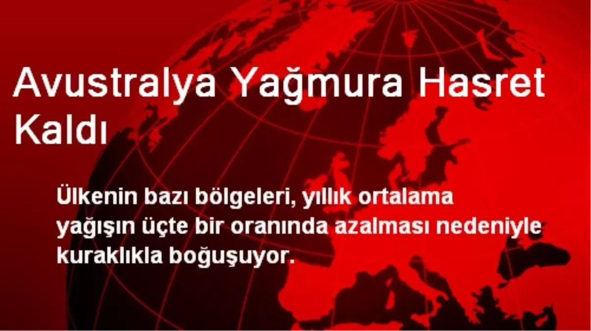 Avustralya Yağmura Hasret Kaldı