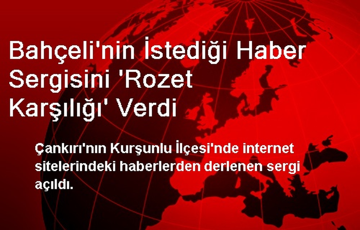 Bahçeli\'nin İstediği Haber Sergisini \'Rozet Karşılığı\' Verdi