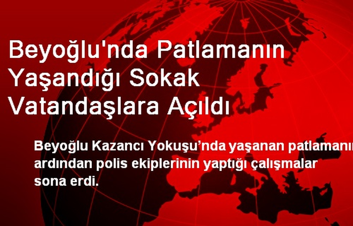 Beyoğlu\'nda Patlamanın Yaşandığı Sokak Vatandaşlara Açıldı