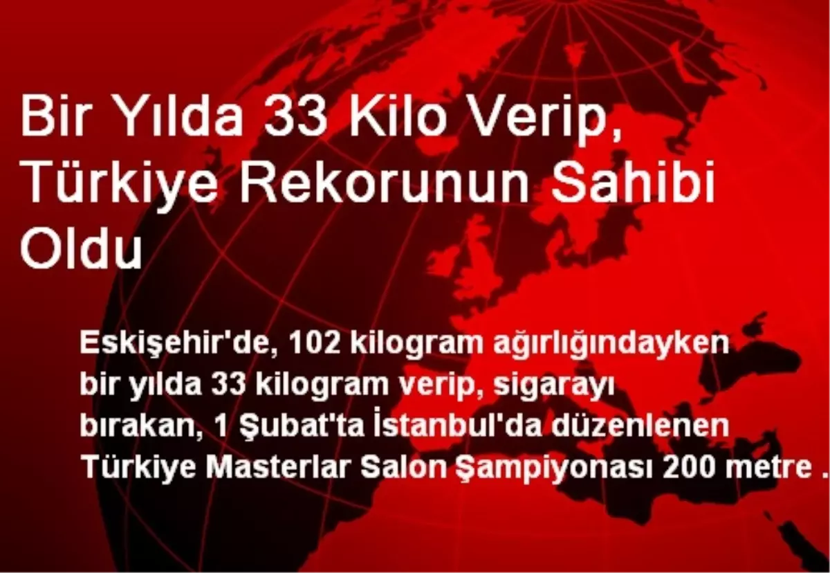 Bir Yılda 33 Kilo Verip, Türkiye Rekorunun Sahibi Oldu