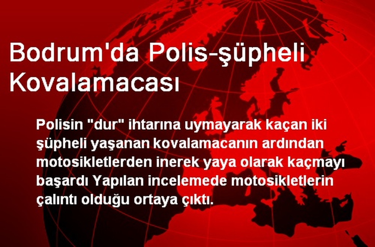 Bodrum\'da Polis-şüpheli Kovalamacası