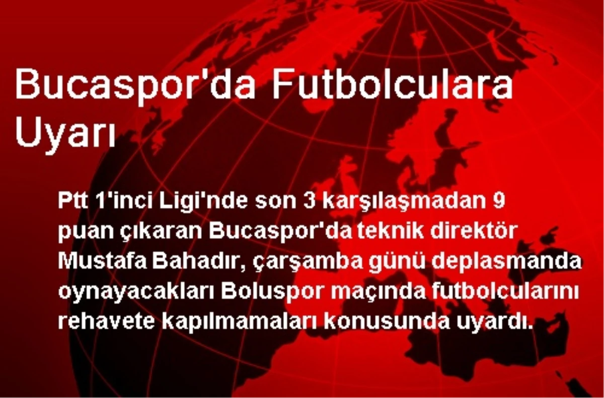 Bucaspor\'da Futbolculara Uyarı